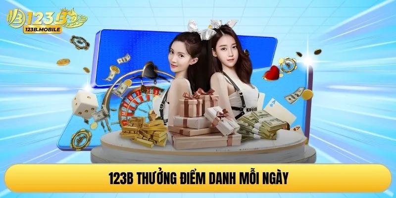 123B thưởng điểm danh mỗi ngày