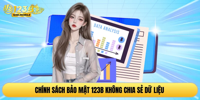 Chính sách bảo mật 123B không chia sẻ dữ liệu 