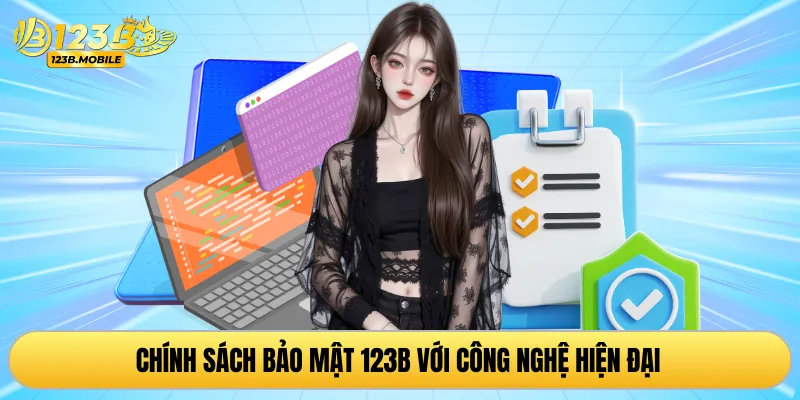 Chính sách bảo mật 123B với công nghệ hiện đại 