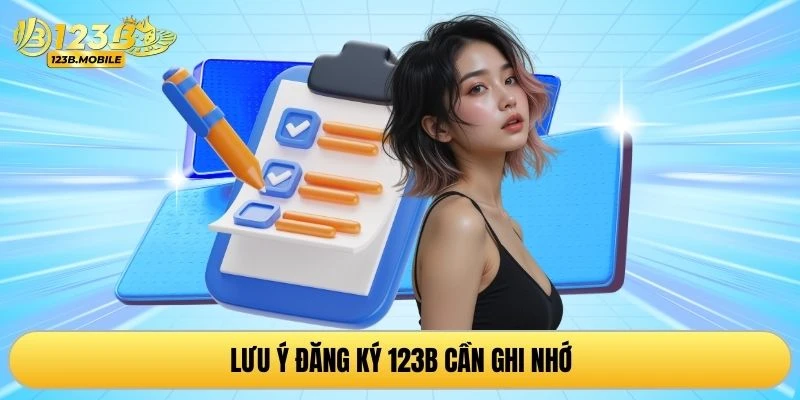 Lưu ý đăng ký 123B cần ghi nhớ