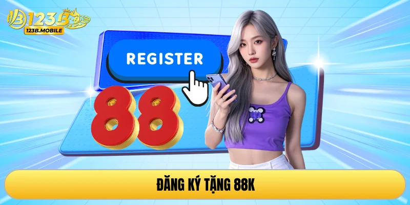 đăng ký tặng 88K