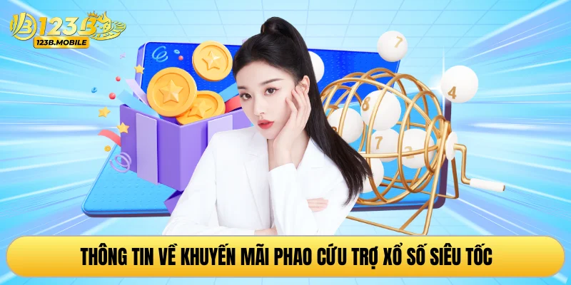 Thông tin về khuyến mãi phao cứu trợ xổ số siêu tốc