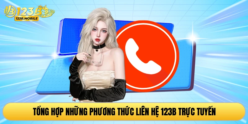 Tổng hợp những phương thức liên hệ 123B trực tuyến