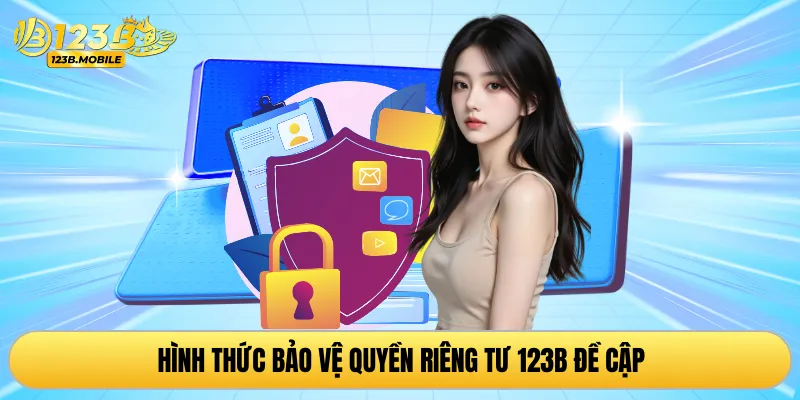 Hình thức bảo vệ quyền riêng tư 123B đề cập